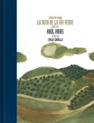 La ruta de la Vía Verde. Libros de viajes. Grupo Pandora. Editor: Pedro Tabernero.