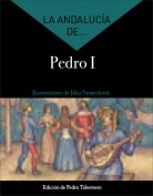 La Andalucía de... Pedro I. Direction: Pedro Tabernero