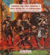 Crónica del Muy Famoso y Rico Reino de la Cordadura. Edita: Pedro Tabernero